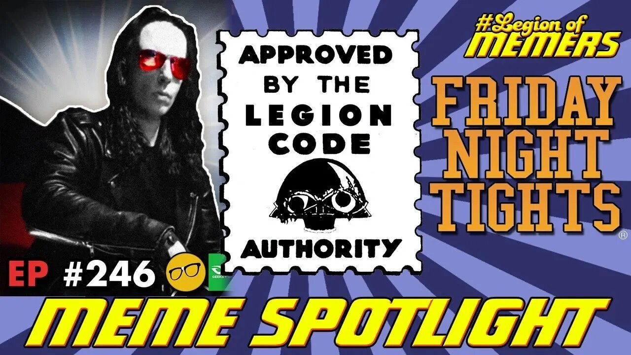 The Legion Of Memers #fridayighttights #meme #spotlight | Friday Night Tights #246 w Raz0rFist