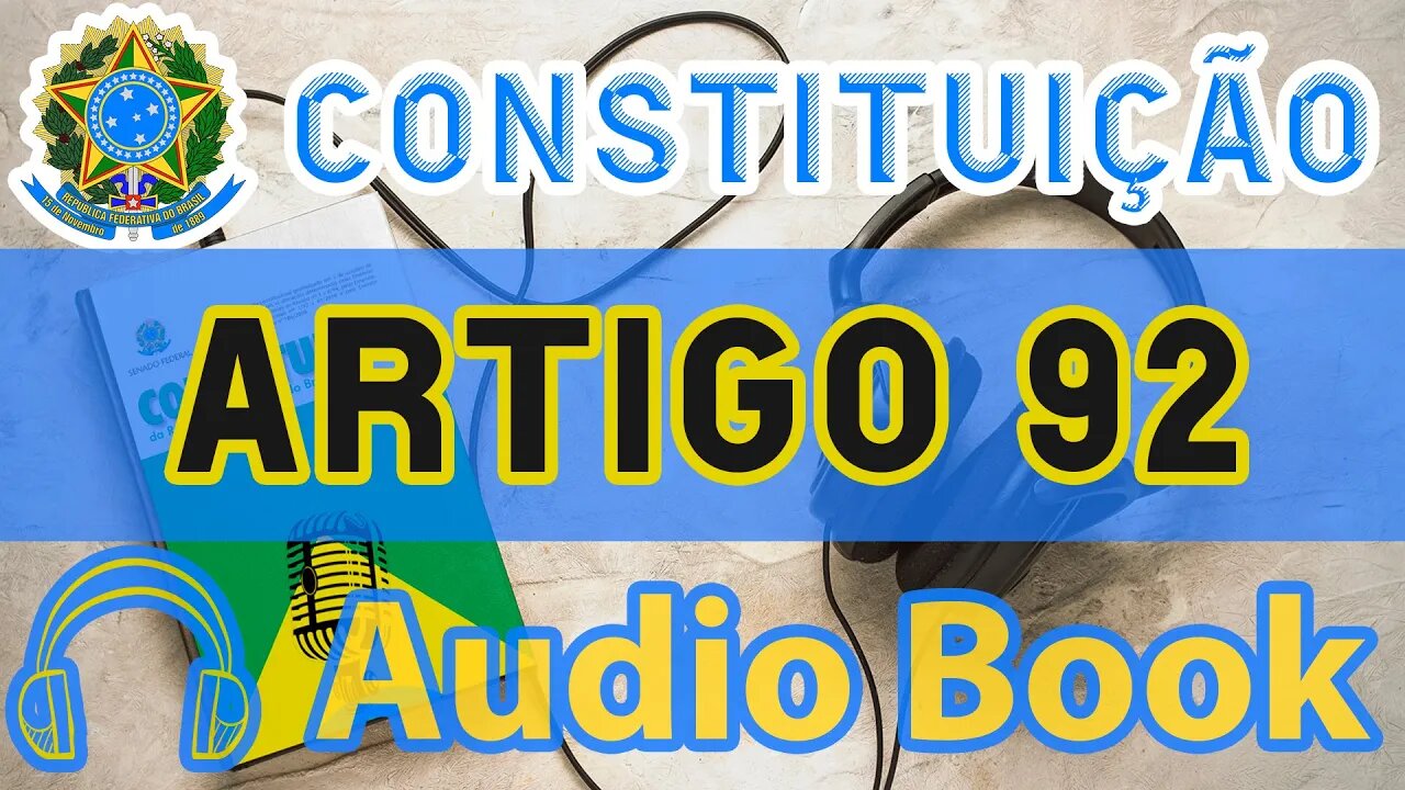 Artigo 92 DA CONSTITUIÇÃO FEDERAL - Audiobook e Lyric Video Atualizados 2022 CF 88