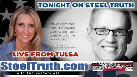 JANUARY 21, 2022 LIVE FROM TULSA! Ann Vandersteel sits down with Clay Clark