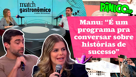 MANU E GABRIEL REVELAM COMO SURGIU A IDEIA DO PODCAST MATCH GASTRONÔMICO