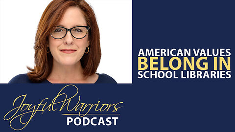 American Values Belong In School Libraries | Guest: Catherine Rahimian | Joyful Warriors Podcast