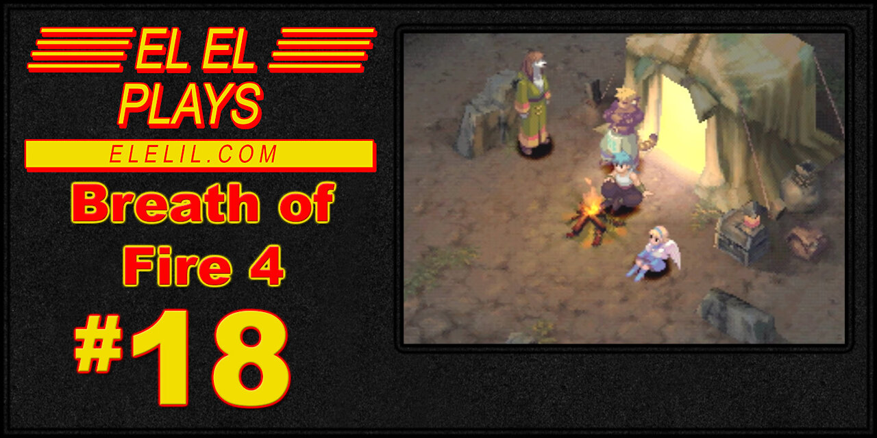 El El Plays Breath of Fire 4 Episode 18: The God of Bad Haircuts