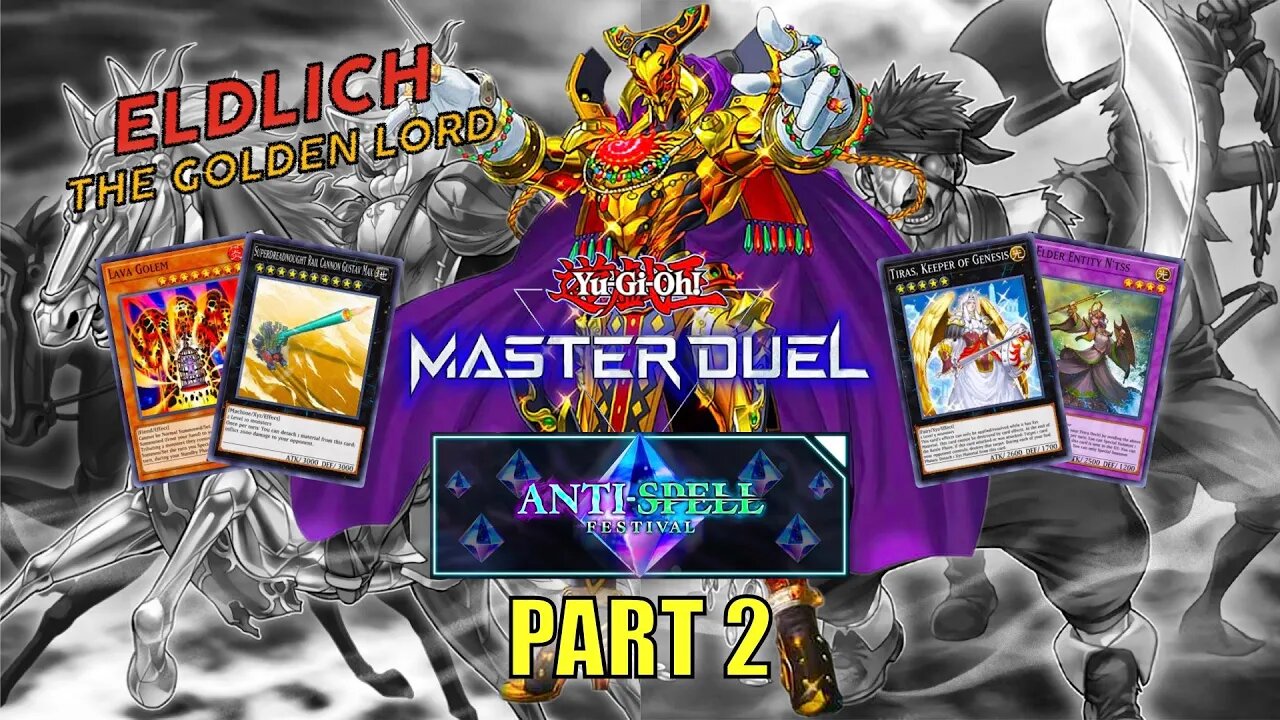 ELDLICH THE GOLDEN LORD! ANTI-SPELL FESTIVAL EVENT GAMEPLAY | PART 2 | YU-GI-OH! MASTER DUEL! ▽