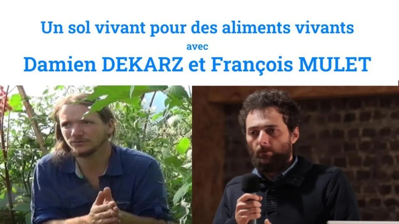 Un sol vivant pour des aliments vivants, avec Damien Dekarz & François Mulet