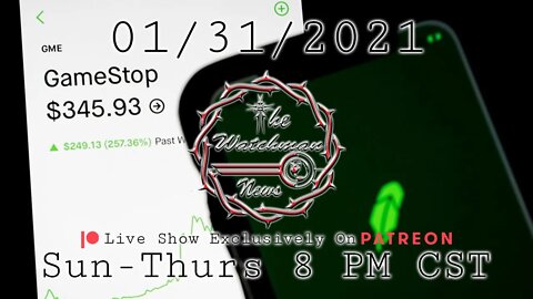 01/31/2021 The Watchman News - Headlines - Full Episode Available On Patreon