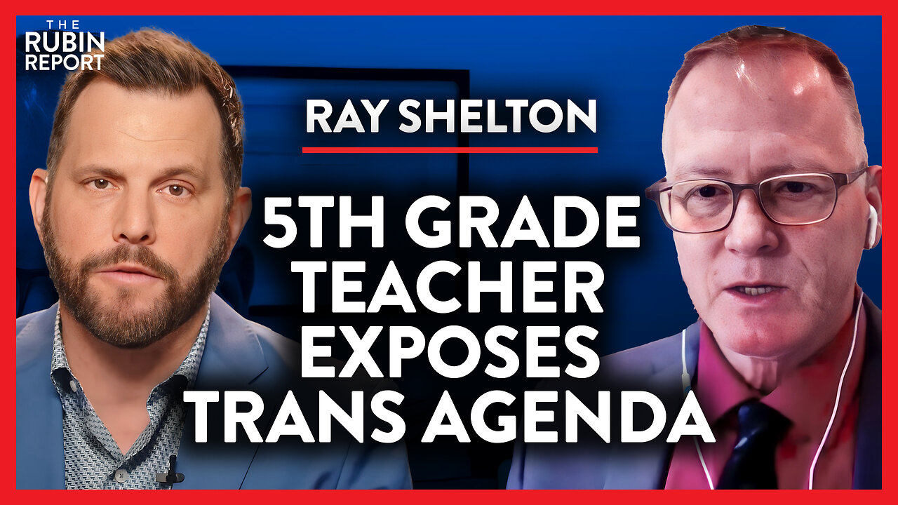 Teacher Risks Career to Expose Trans Agenda in Schools | Ray Shelton | POLITICS | Rubin Report