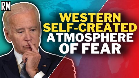 Western Self-Created Atmosphere of FEAR