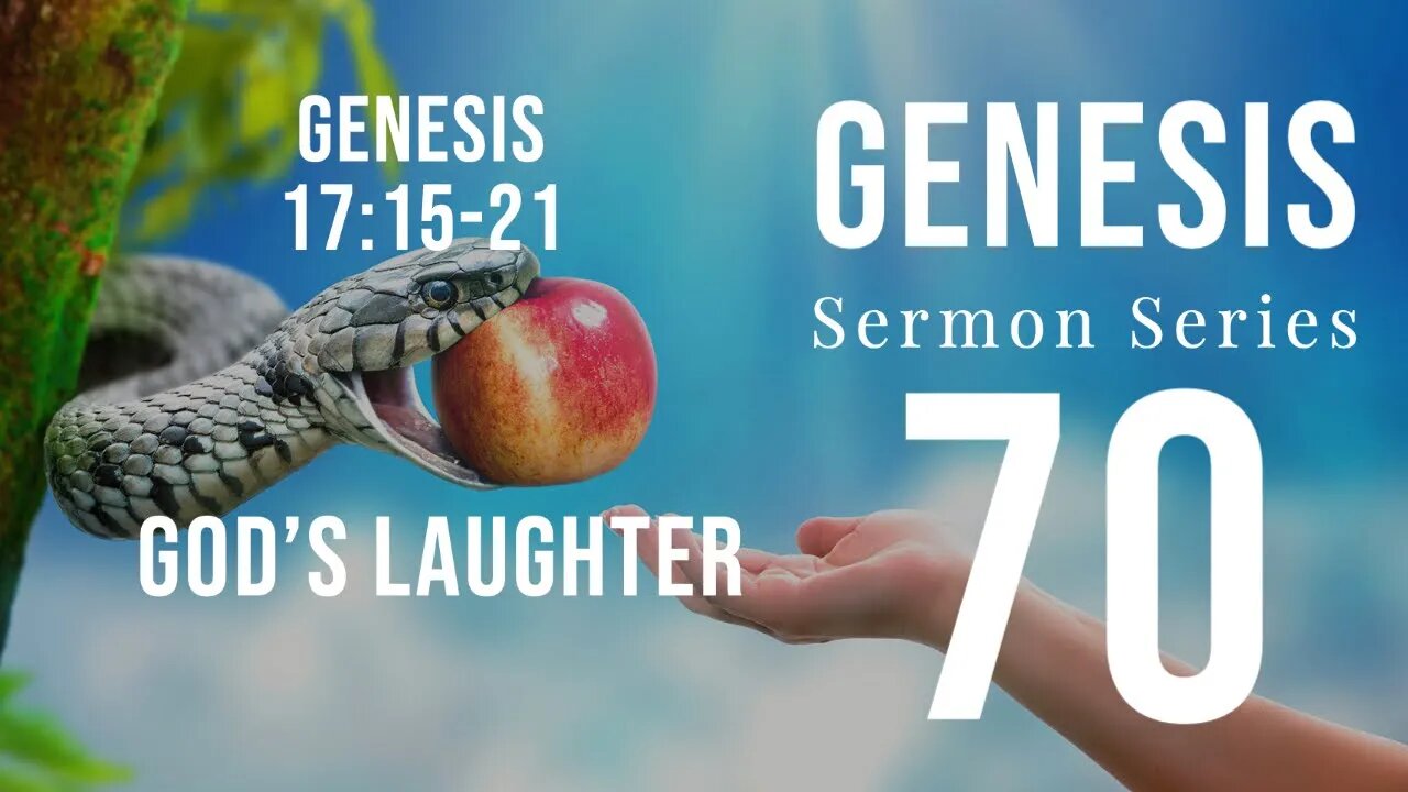 Genesis Sermon Series 070. God's Laughter. Genesis 17:15-21. 2-20-22. Dr. Andy Woods, Sr. Pastor.