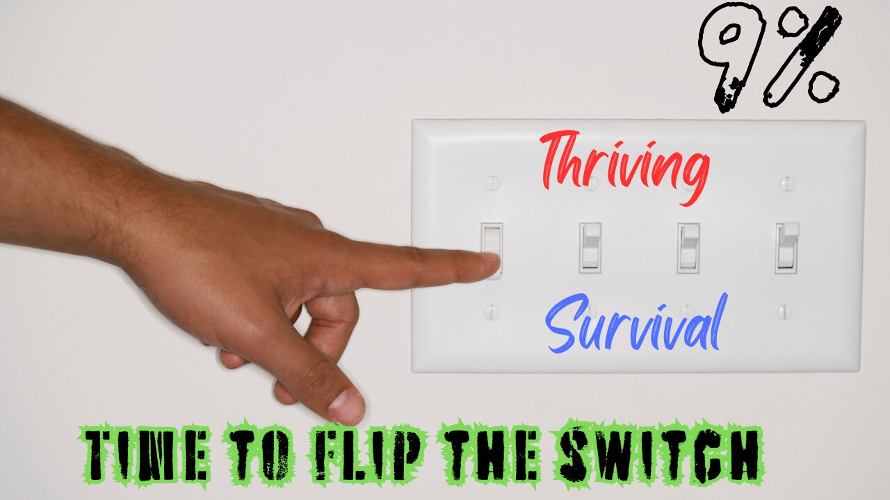 Flipping the switch:thriving vs surviving