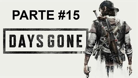Days Gone - [Parte 15] - Jogo Dublado PT-BR - Dificuldade Difícil II - 60 Fps - 1440p