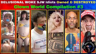 DELUSIONAL Woke SJW IDIOTS Getting TRIGGERED DESTROYED & OWNED - Clown World Compilation #3