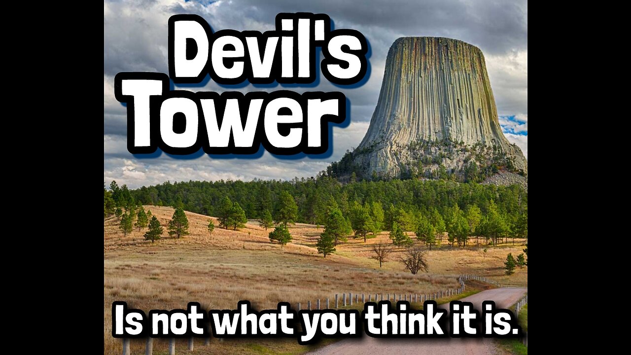 Devil's Tower is not what you think it is!