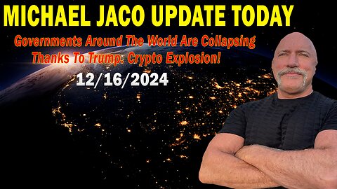 Michael Jaco Situation Update Dec 16: "Governments Around The World Are Collapsing Thanks To Trump"