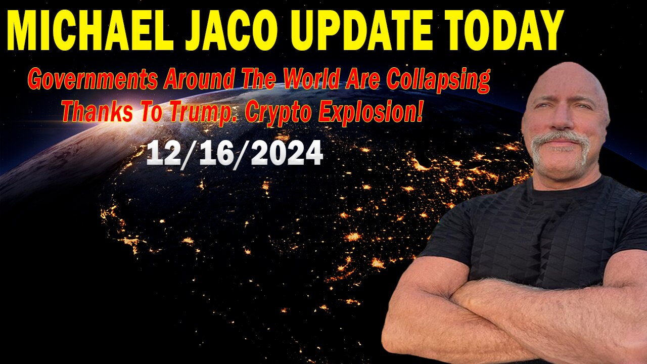 Michael Jaco Situation Update Dec 16: "Governments Around The World Are Collapsing Thanks To Trump"