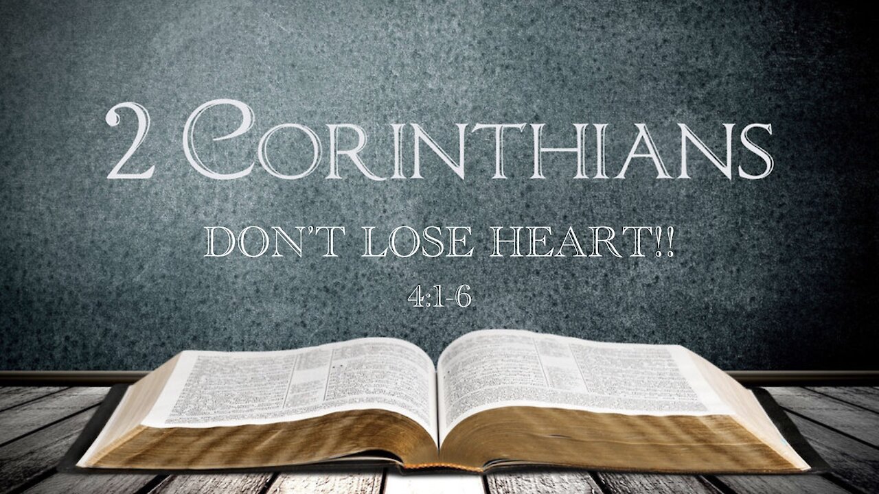 2 Corinthians 4:1-6 'Don't Lose Heart'