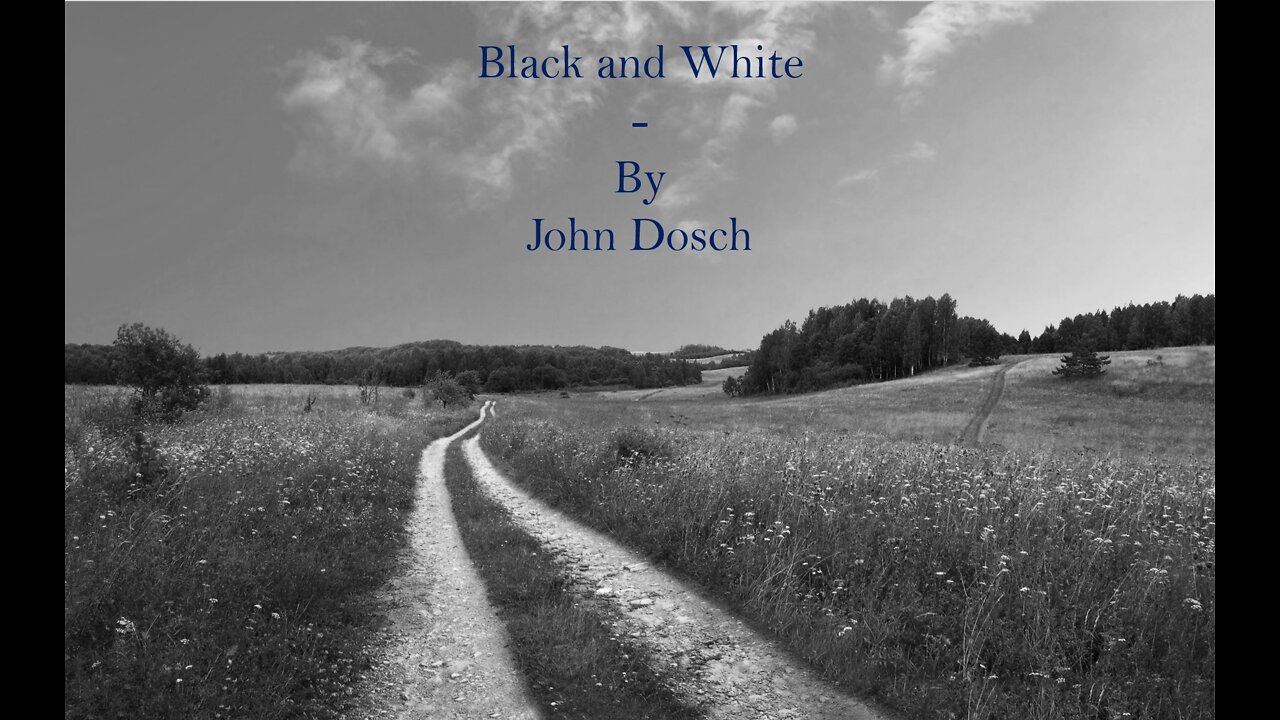 Black and White - By John Dosch