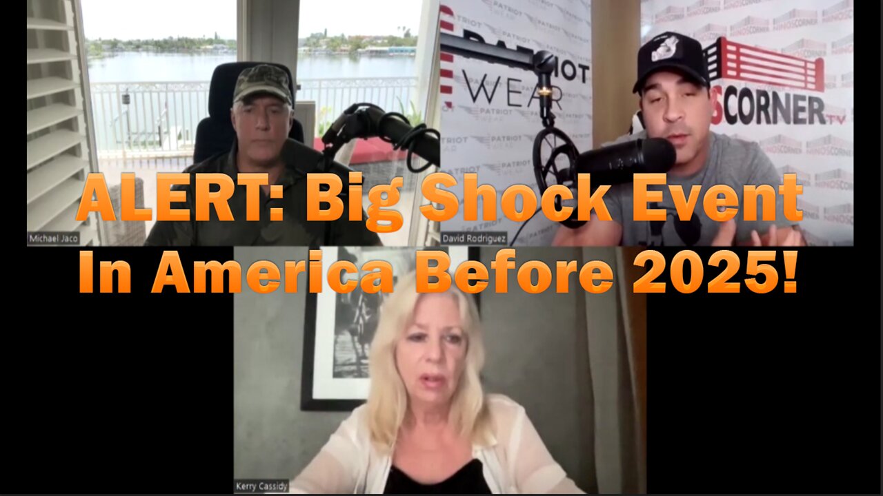 ALERT: Big Shock Event In America Before 2025!Michael Jaco, David Rodriguez & Kerry Cassidy: Update Latest News.