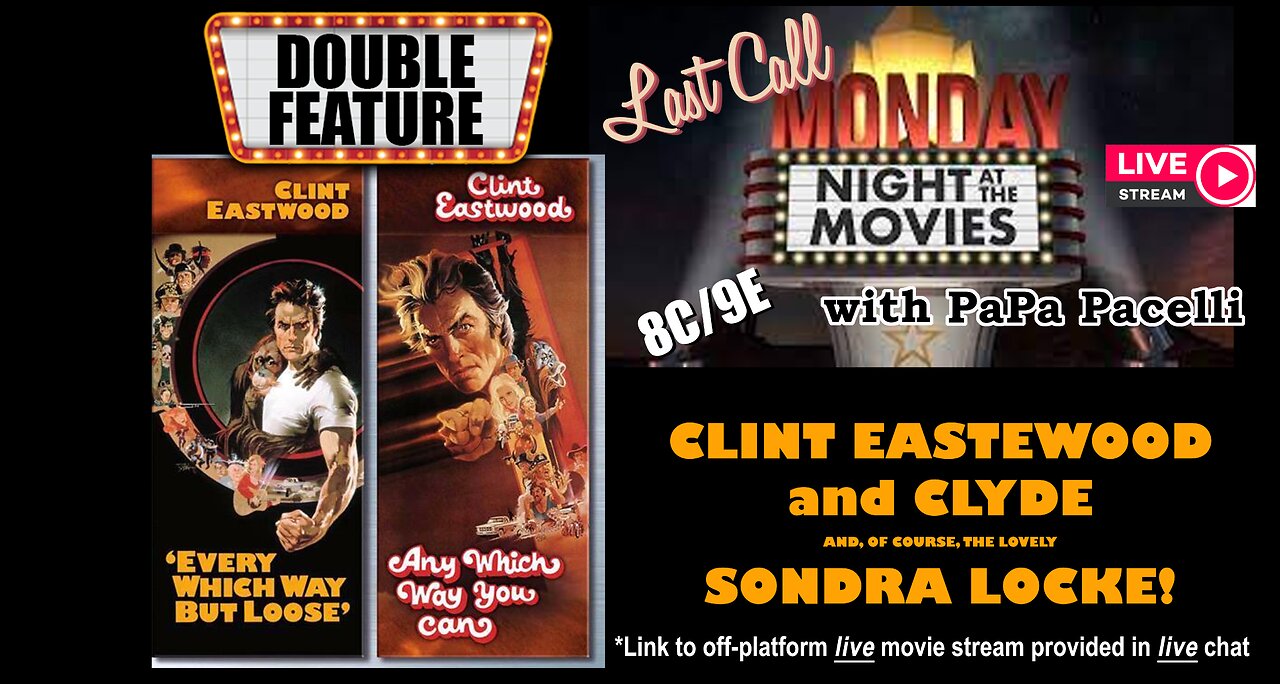 Last Call Monday Night At The Movies - Any Which Way Double Feature