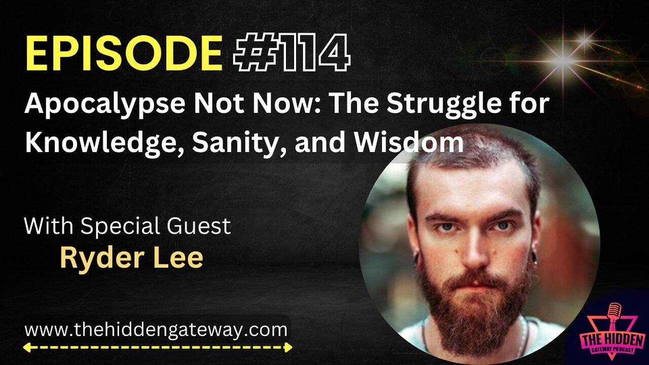 THG Episode: 114 | Apocalypse Not Now: The Struggle for Knowledge, Sanity, and Wisdom