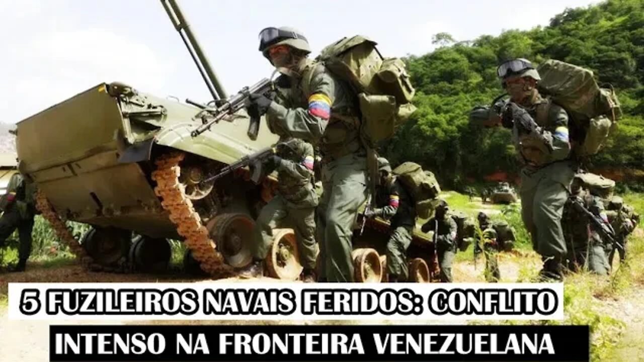 5 Fuzileiros Navais Feridos: Conflito Intenso Na Fronteira Venezuelana