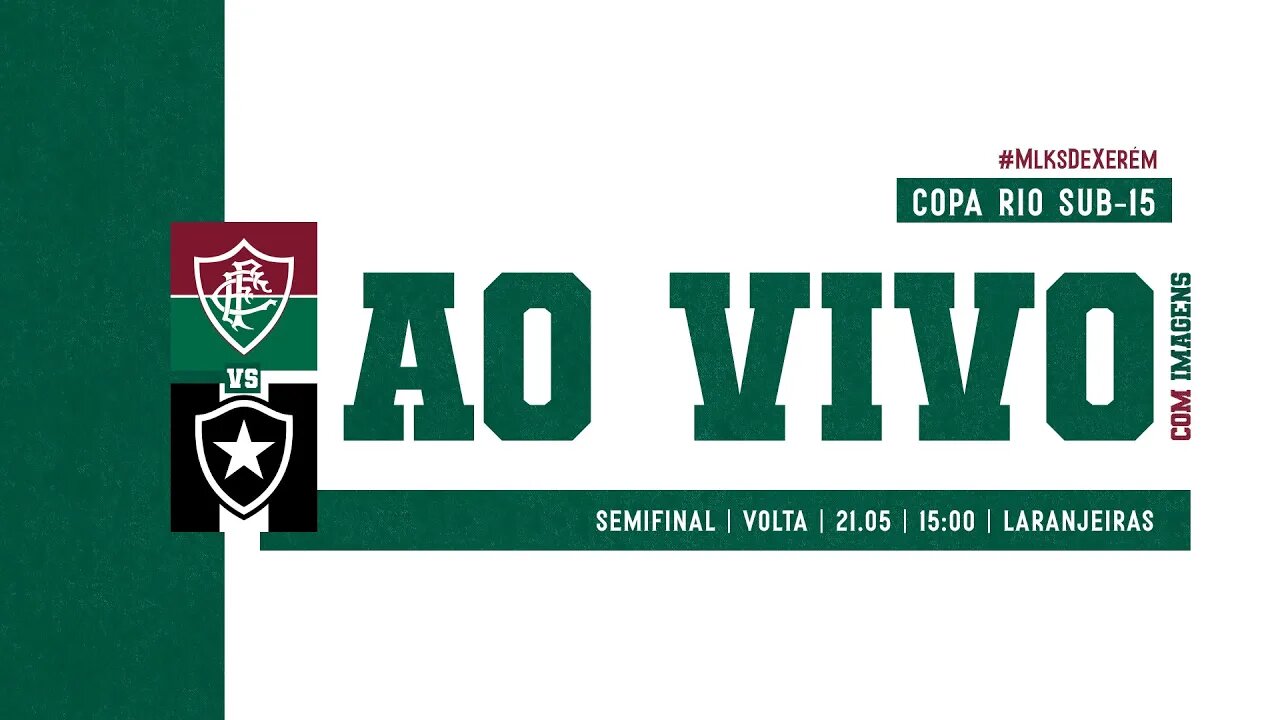 AO VIVO - FLUMINENSE X BOTAFOGO | COPA RIO SUB-15 | SEMIFINAL | VOLTA