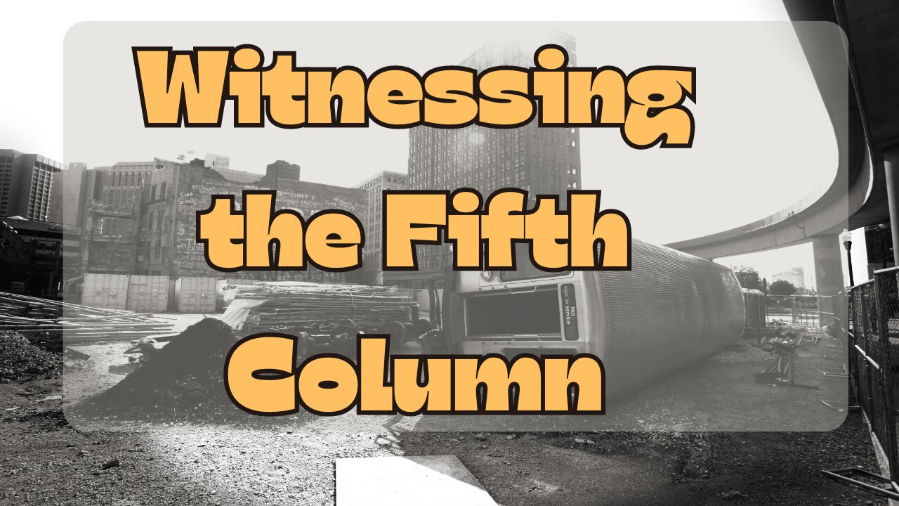 Witnessing the Fifth Column