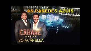 As Paredes Azuis Leonardo & Eduardo Costa ACapella