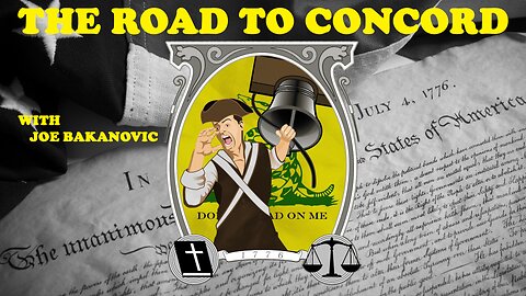 CLASS #201: The American Covenant: The Last Leg of ‘The Road To Concord’