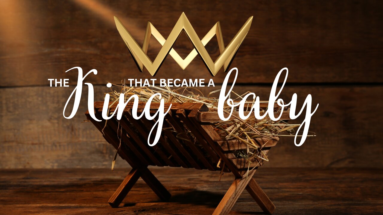 Sunday Morning Service "The King That Became A Baby" 11/3/23