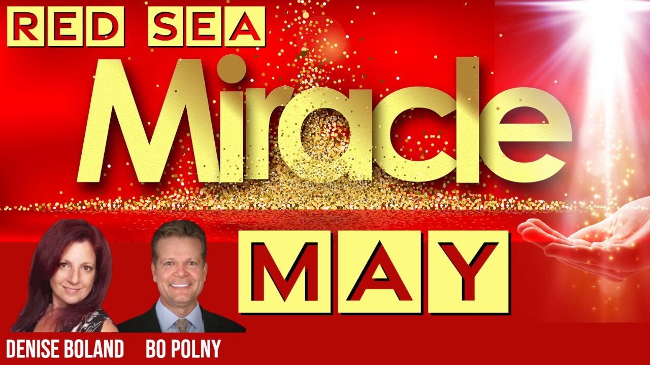 RED SEA Miracle MAY!! Bo Polny, Denise Boland