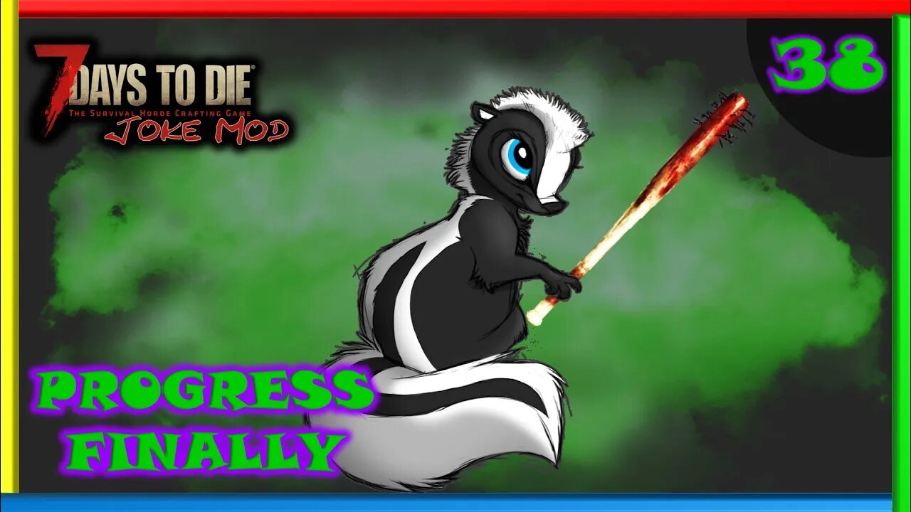 Progress Finally - 7 Days to Die Gameplay | Joke Mod | Ep 38