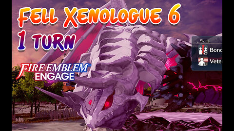 Fell Xenologue 6 1 turn Maddening | Fire Emblem Engage