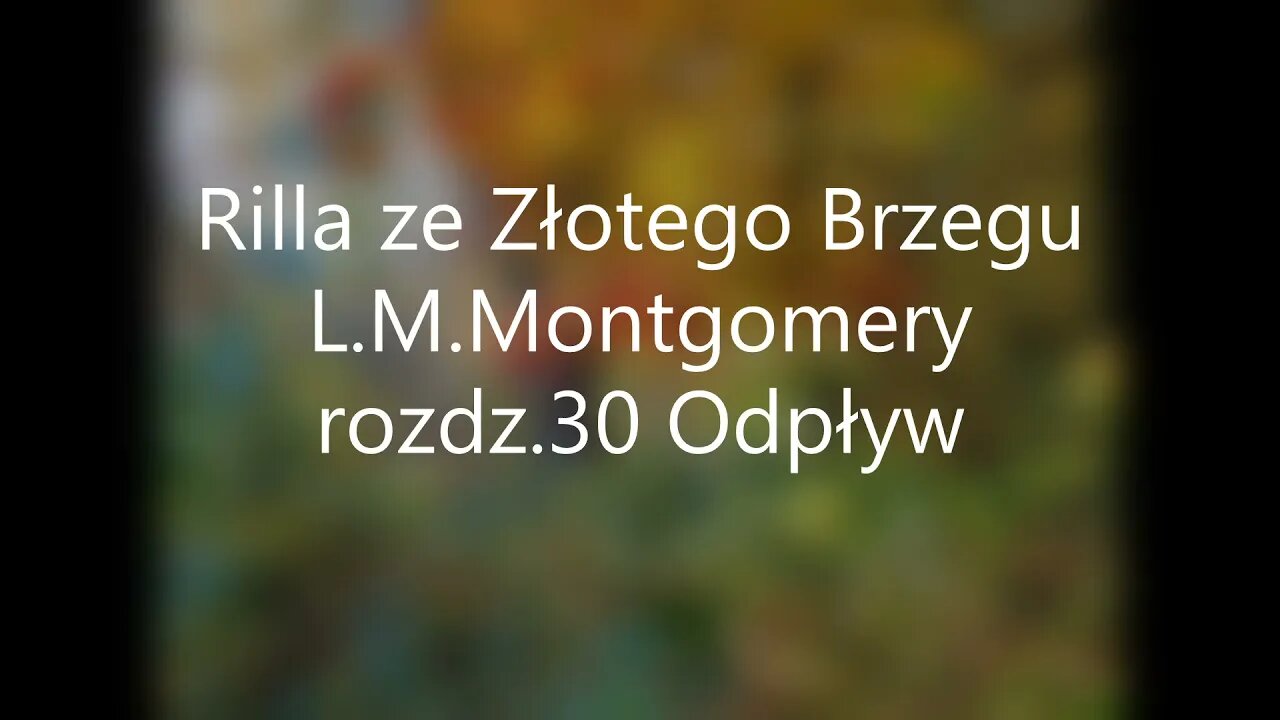 Rilla ze Złotego Brzegu -L.M.Montgomery rozdz.30 Odpływ