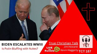 TCT 187 - Biden Escalates WWIII - Is Putin Bluffing with Nukes? - 11202025