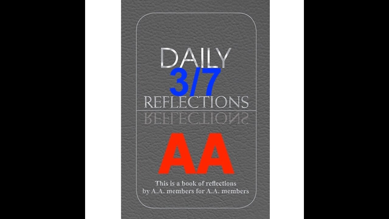 Daily Reflections - March 7 – A.A. Meeting - - Alcoholics Anonymous - Read Along