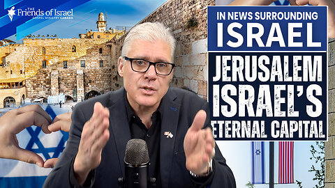 EPISODE #117 - Jerusalem Israel's eternal capital