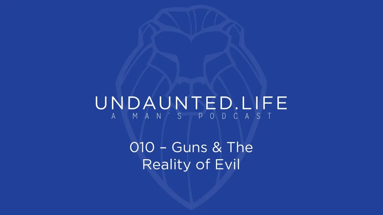 010 - Guns & The Reality of Evil