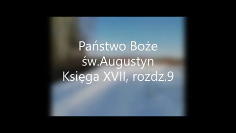 Państwo Boże -św.Augustyn Księga XVII, rozdz.9