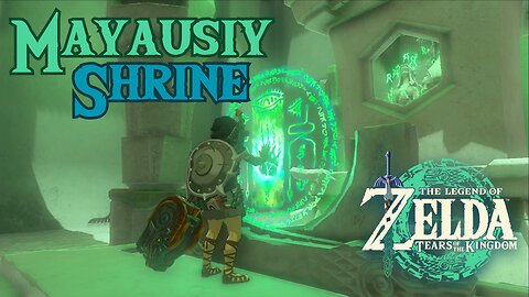 How to Complete Mayausiy Shrine in The Legend of Zelda: Tears of the Kingdom!!!