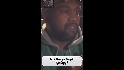 Ye’s George Floyd Apology?