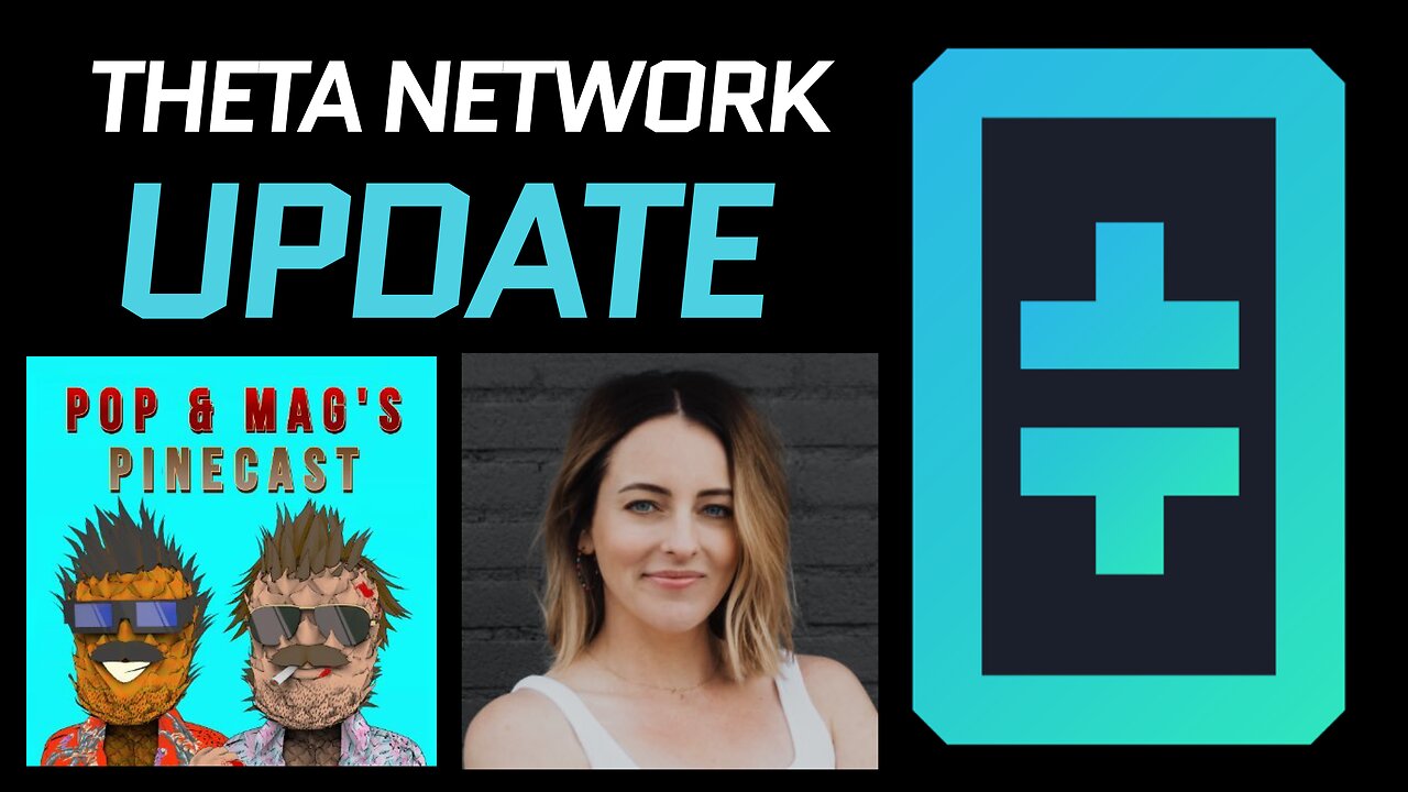 Theta Network Update! Theta's Head of Business Development was on this weeks Pop & Mag’s Pinecast