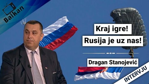 Dragan Stanojević-Kraj igre!Rusija je uz nas!