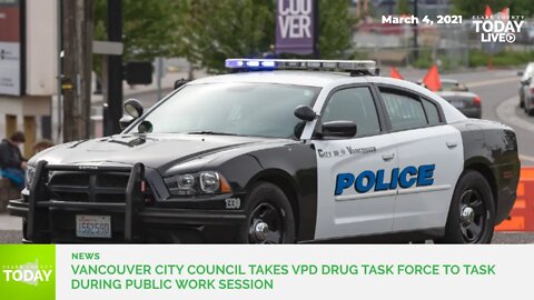 Vancouver City Council members take VPD Drug Task Force to task during public work session