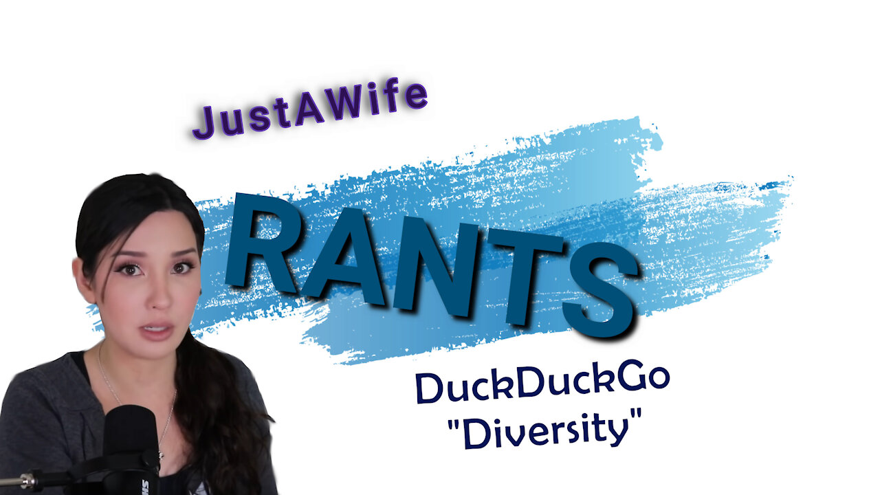 DUCK DUCK GO GOES WOKE? | JustAWife Rants