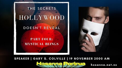 The Secrets Hollywood Doesn't Reveal, Part 4: Mystical Beings (Gary Colville) | Hosanna Porirua