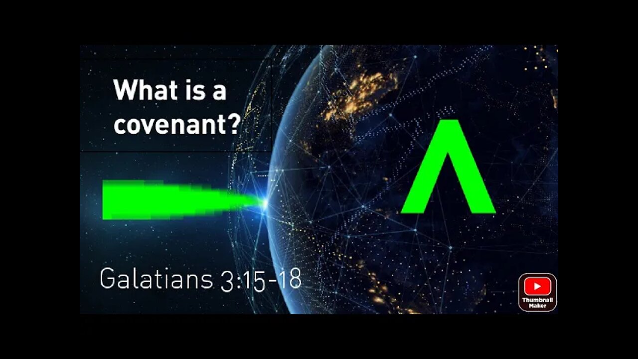 What is a covenant? Galatians 3:15-18