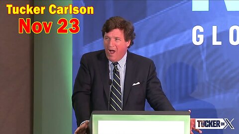 Tucker Carlson Update Nov 23: "Tucker Carlson Speaks At The RiskOn360"