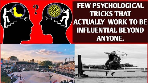 FEW PSYCHOLOGICAL TRICKS THAT ACTUALLY Work TO BE INFLUENTIAL BEYOND AYONE.