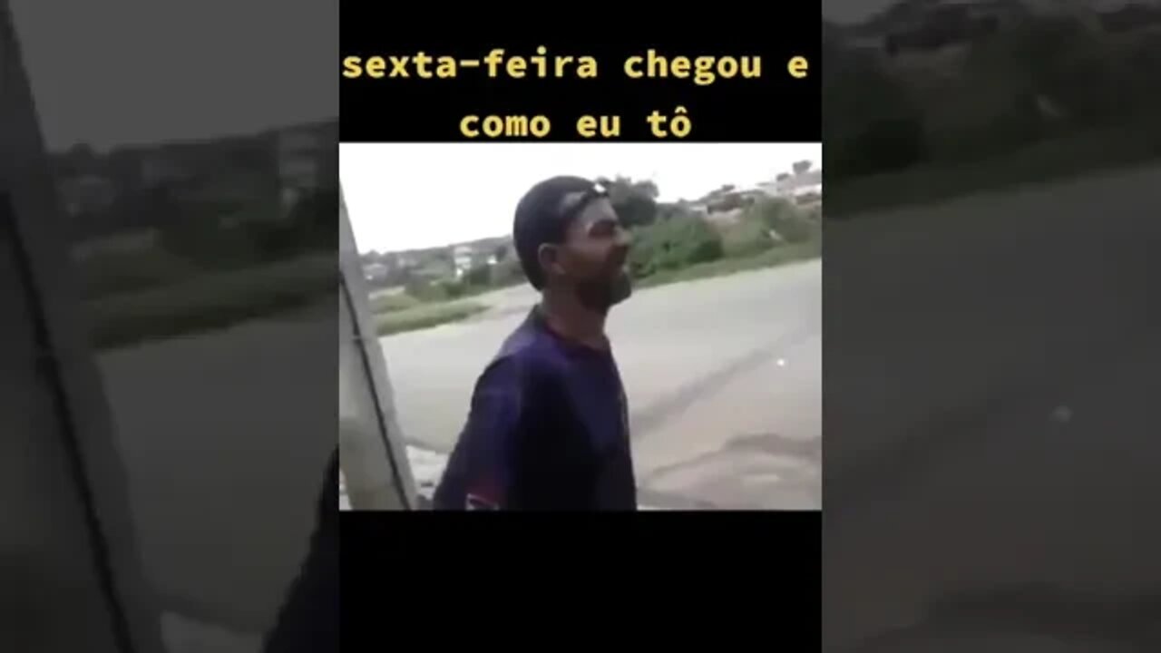 COMO É QUE EU TO HOJE ? SEXTOU !!! #comedia #memes #shorts