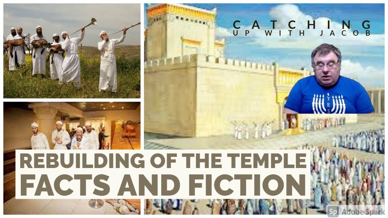 Catching up with Jacob - Rebuilding the Temple: Facts and Fiction episode 36